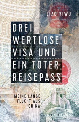 Abbildung von Liao Yiwu | Drei wertlose Visa und ein toter Reisepass | 1. Auflage | 2018 | beck-shop.de