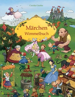 Abbildung von Märchen Wimmelbuch für Kinder ab 3 Jahren (Bilderbuch ab 3 Jahre, Mein Gebrüder Grimm Märchenbuch) | 1. Auflage | 2017 | beck-shop.de