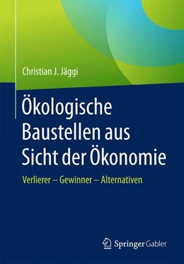 Abbildung von Jäggi | Ökologische Baustellen aus Sicht der Ökonomie | 1. Auflage | 2017 | beck-shop.de