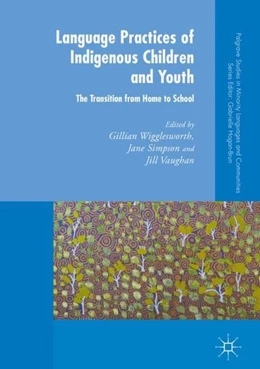 Abbildung von Wigglesworth / Simpson | Language Practices of Indigenous Children and Youth | 1. Auflage | 2017 | beck-shop.de