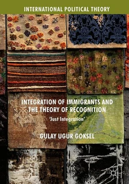 Abbildung von Goksel | Integration of Immigrants and the Theory of Recognition | 1. Auflage | 2017 | beck-shop.de