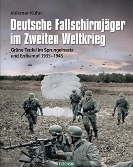 Abbildung von Kühn | Deutsche Fallschirmjäger im Zweiten Weltkrieg | 3. Auflage | 2017 | beck-shop.de