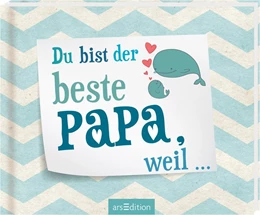 Abbildung von Du bist der beste Papa, weil ... | 1. Auflage | 2018 | beck-shop.de