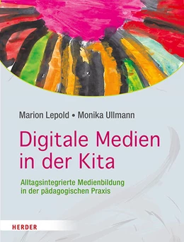 Abbildung von Lepold / Ullmann | Digitale Medien in der Kita | 1. Auflage | 2018 | beck-shop.de