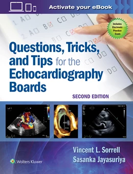 Abbildung von Sorrell / Jayasuriya | Questions, Tricks, and Tips for the Echocardiography Boards | 2. Auflage | 2019 | beck-shop.de