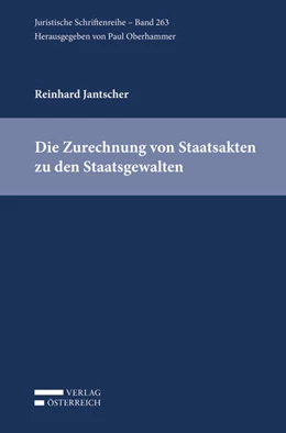 Abbildung von Jantscher | Die Zurechnung von Staatsakten zu den Staatsgewalten | 1. Auflage | 2017 | 263 | beck-shop.de