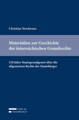 Abbildung von Neschwara | Materialien zur Geschichte der österreichischen Grundrechte | 1. Auflage | 2017 | beck-shop.de