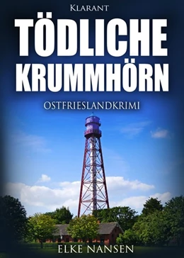 Abbildung von Nansen | Tödliche Krummhörn. Ostfrieslandkrimi | 1. Auflage | 2017 | beck-shop.de