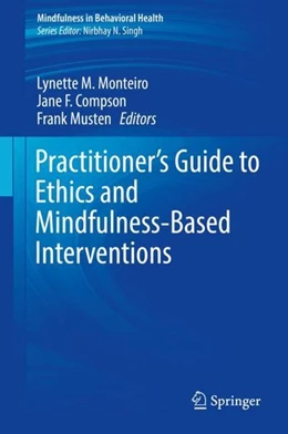 Abbildung von Monteiro / Compson | Practitioner's Guide to Ethics and Mindfulness-Based Interventions | 1. Auflage | 2017 | beck-shop.de