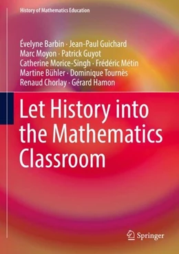 Abbildung von Barbin / Guichard | Let History into the Mathematics Classroom | 1. Auflage | 2017 | beck-shop.de