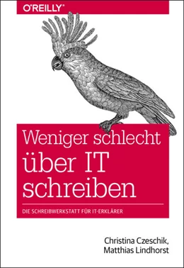 Abbildung von Czeschik / Lindhorst | Weniger schlecht über IT schreiben | 1. Auflage | 2018 | beck-shop.de