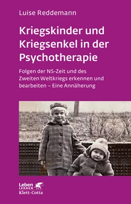 Abbildung von Reddemann | Kriegskinder und Kriegsenkel in der Psychotherapie (Leben lernen, Bd. 277) | 6. Auflage | 2018 | beck-shop.de