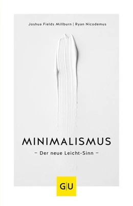 Abbildung von Fields Millburn / Nicodemus | Minimalismus | 1. Auflage | 2018 | beck-shop.de