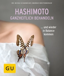 Abbildung von Breitenberger / Schaenzler | Hashimoto ganzheitlich behandeln | 1. Auflage | 2018 | beck-shop.de