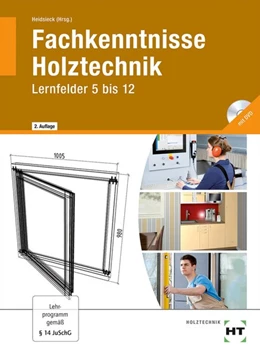 Abbildung von Heidsieck / Behre | Fachkenntnisse Holztechnik Lernfelder 5 bis 12 | 2. Auflage | 2017 | beck-shop.de