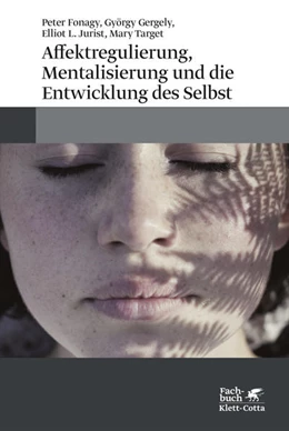 Abbildung von Fonagy / Gergely | Affektregulierung, Mentalisierung und die Entwicklung des Selbst | 7. Auflage | 2018 | beck-shop.de