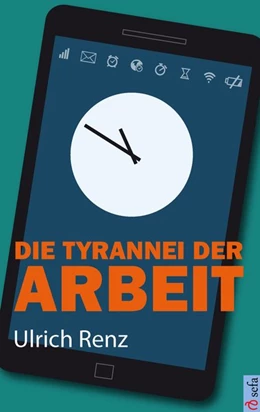 Abbildung von Renz | Die Tyrannei der Arbeit | 1. Auflage | 2017 | beck-shop.de