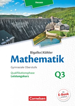 Abbildung von Bigalke / Köhler | Bigalke/Köhler: Mathematik - Hessen - Ausgabe 2016 - Leistungskurs 3. Halbjahr | 1. Auflage | 2018 | beck-shop.de