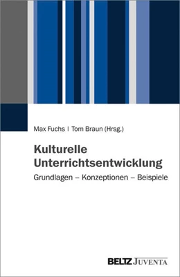 Abbildung von Fuchs / Braun (Hrsg.) | Kulturelle Unterrichtsentwicklung | 1. Auflage | 2018 | beck-shop.de