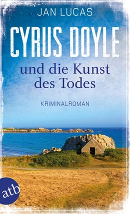 Abbildung von Lucas | Cyrus Doyle und die Kunst des Todes | 1. Auflage | 2018 | beck-shop.de