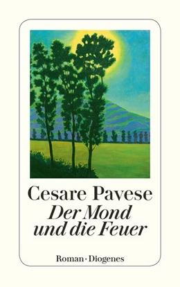 Abbildung von Pavese | Der Mond und die Feuer | 1. Auflage | 2018 | beck-shop.de