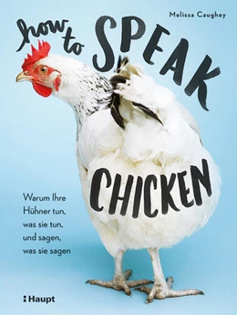 Abbildung von Caughey | How to Speak Chicken | 1. Auflage | 2018 | beck-shop.de