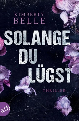 Abbildung von Belle | Solange du lügst | 1. Auflage | 2018 | beck-shop.de