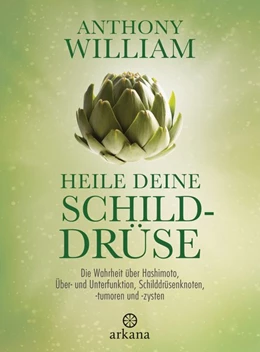 Abbildung von William | Heile deine Schilddrüse | 1. Auflage | 2018 | beck-shop.de