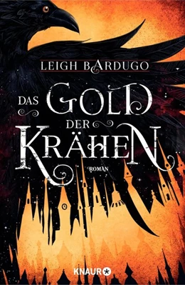 Abbildung von Bardugo | Das Gold der Krähen | 1. Auflage | 2018 | beck-shop.de