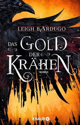 Abbildung von Bardugo | Das Gold der Krähen | 1. Auflage | 2018 | beck-shop.de