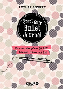 Abbildung von Seiwert / Sperling | Start your Bullet Journal | 1. Auflage | 2018 | beck-shop.de