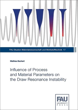 Abbildung von Bechert | Influence of Process and Material Parameters on the Draw Resonance Instability | 1. Auflage | 2017 | beck-shop.de