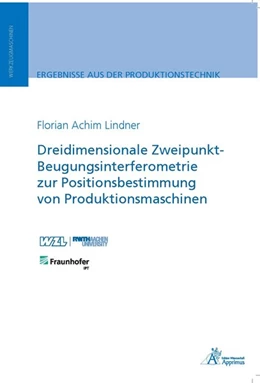 Abbildung von Lindner | Dreidimensionale Zweipunkt-Beugungsinterferometrie zur Positionsbestimmung von Produktionsmaschinen | 1. Auflage | 2017 | beck-shop.de