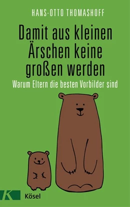 Abbildung von Thomashoff | Damit aus kleinen Ärschen keine großen werden | 1. Auflage | 2018 | beck-shop.de