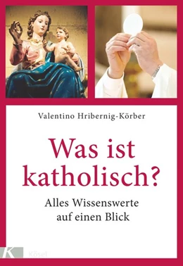 Abbildung von Hribernig-Körber | Was ist katholisch? | 1. Auflage | 2020 | beck-shop.de