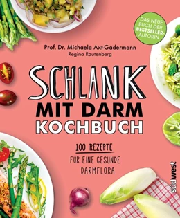 Abbildung von Axt-Gadermann / Rautenberg | Schlank mit Darm Kochbuch | 1. Auflage | 2018 | beck-shop.de