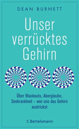 Abbildung von Burnett | Unser verrücktes Gehirn | 1. Auflage | 2018 | beck-shop.de