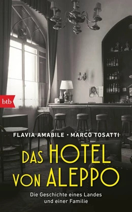 Abbildung von Amabile / Tosatti | Das Hotel von Aleppo | 1. Auflage | 2018 | beck-shop.de