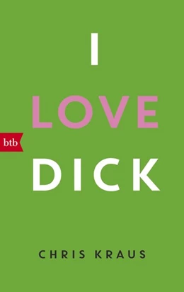 Abbildung von Kraus | I love Dick | 1. Auflage | 2018 | beck-shop.de