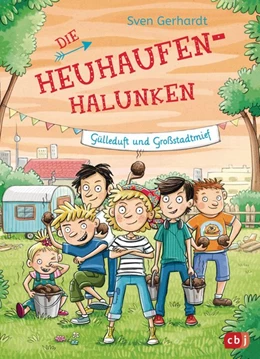 Abbildung von Gerhardt | Die Heuhaufen-Halunken - Gülleduft und Großstadtmief | 1. Auflage | 2018 | beck-shop.de