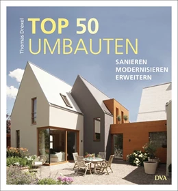 Abbildung von Drexel | TOP 50 Umbauten - Sanieren, modernisieren, erweitern | 1. Auflage | 2018 | beck-shop.de