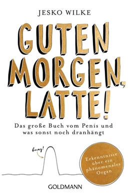 Abbildung von Wilke | Guten Morgen, Latte! | 1. Auflage | 2018 | beck-shop.de