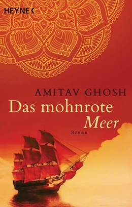 Abbildung von Ghosh | Das mohnrote Meer | 1. Auflage | 2018 | beck-shop.de