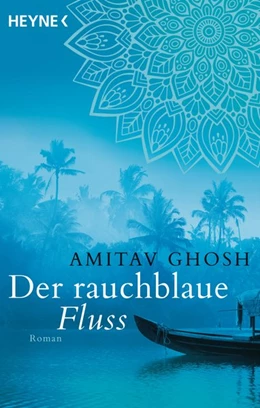 Abbildung von Ghosh | Der rauchblaue Fluss | 1. Auflage | 2018 | beck-shop.de