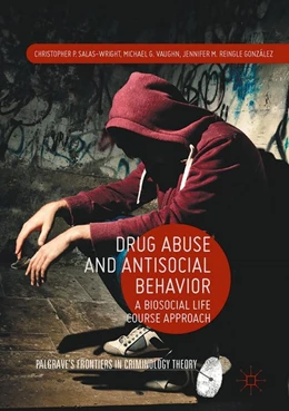 Abbildung von Salas-Wright / Vaughn | Drug Abuse and Antisocial Behavior | 1. Auflage | 2017 | beck-shop.de