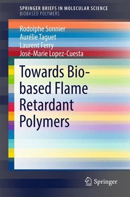 Abbildung von Sonnier / Taguet | Towards Bio-based Flame Retardant Polymers | 1. Auflage | 2017 | beck-shop.de