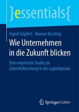 Abbildung von Göpfert / Kersting | Wie Unternehmen in die Zukunft blicken | 1. Auflage | 2017 | beck-shop.de