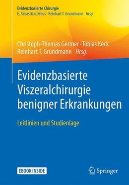 Abbildung von Germer / Keck | Evidenzbasierte Viszeralchirurgie benigner Erkrankungen | 1. Auflage | 2017 | beck-shop.de