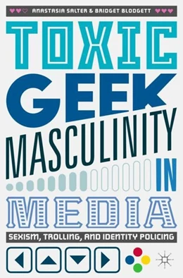 Abbildung von Salter / Blodgett | Toxic Geek Masculinity in Media | 1. Auflage | 2017 | beck-shop.de