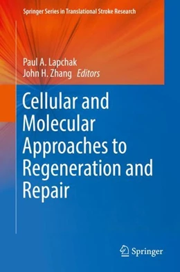 Abbildung von Lapchak / Zhang | Cellular and Molecular Approaches to Regeneration and Repair | 1. Auflage | 2017 | beck-shop.de